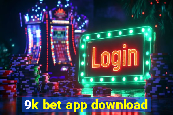 9k bet app download